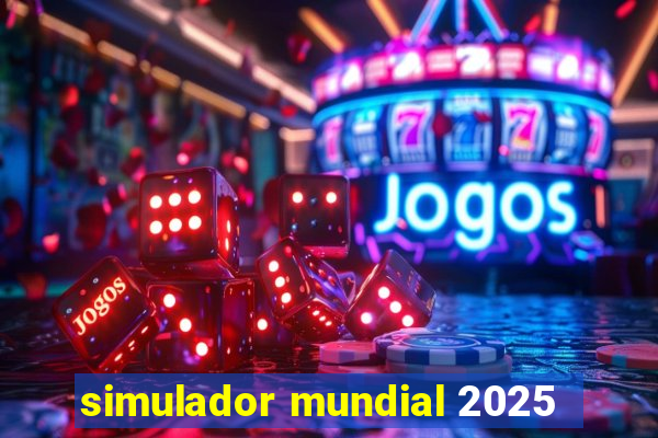 simulador mundial 2025